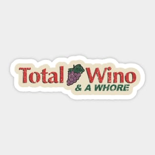 Total Wino & A Whore 1991 Sticker